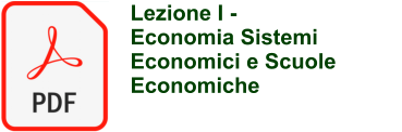 Lezione I -  Economia Sistemi Economici e Scuole Economiche