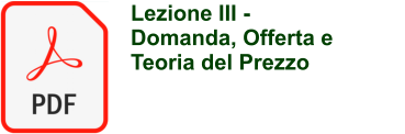 Lezione III -  Domanda, Offerta e  Teoria del Prezzo