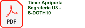 Timer Apriporta Segreteria U3 -  S-DOTH10