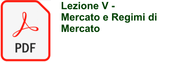 Lezione V -  Mercato e Regimi di Mercato