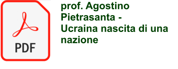 prof. Agostino Pietrasanta -  Ucraina nascita di una nazione